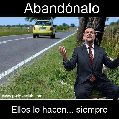 abandonalo. los políticos lo hacen siempre