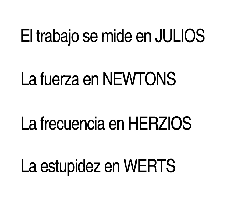 La estupidez se mide en Werts