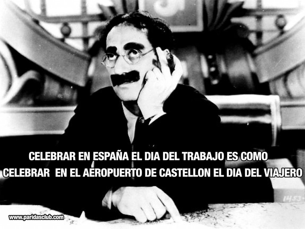 Dia del Trabajo en España según Groucho Marx