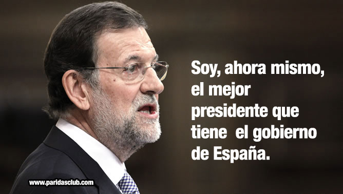 Rajoy es el mejor presidente que tiene España